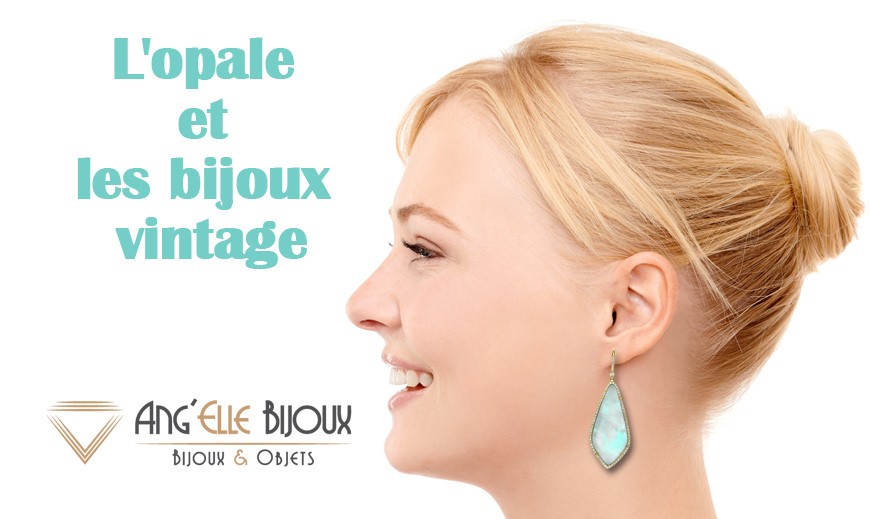 La pierre d'opale et les bijoux vintage