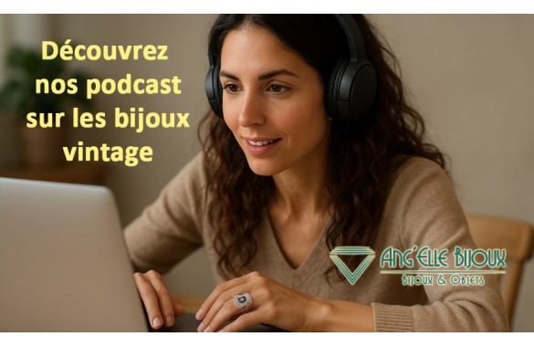 Podcast sur les bijoux vintage et bijoux art déco