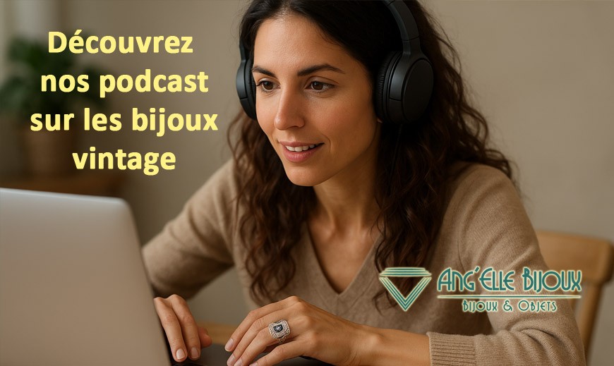 Podcast sur les bijoux vintage et bijoux art déco