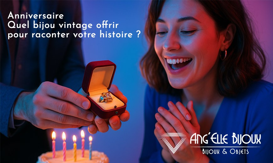 Anniversaire : quel bijou vintage offrir pour raconter votre histoire ?