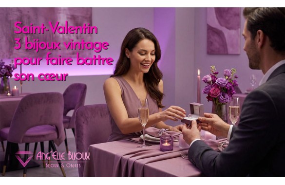 Saint-Valentin 2026 : 3 bijoux vintage pour faire battre son coeur